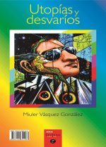 Utopías y desvaríos